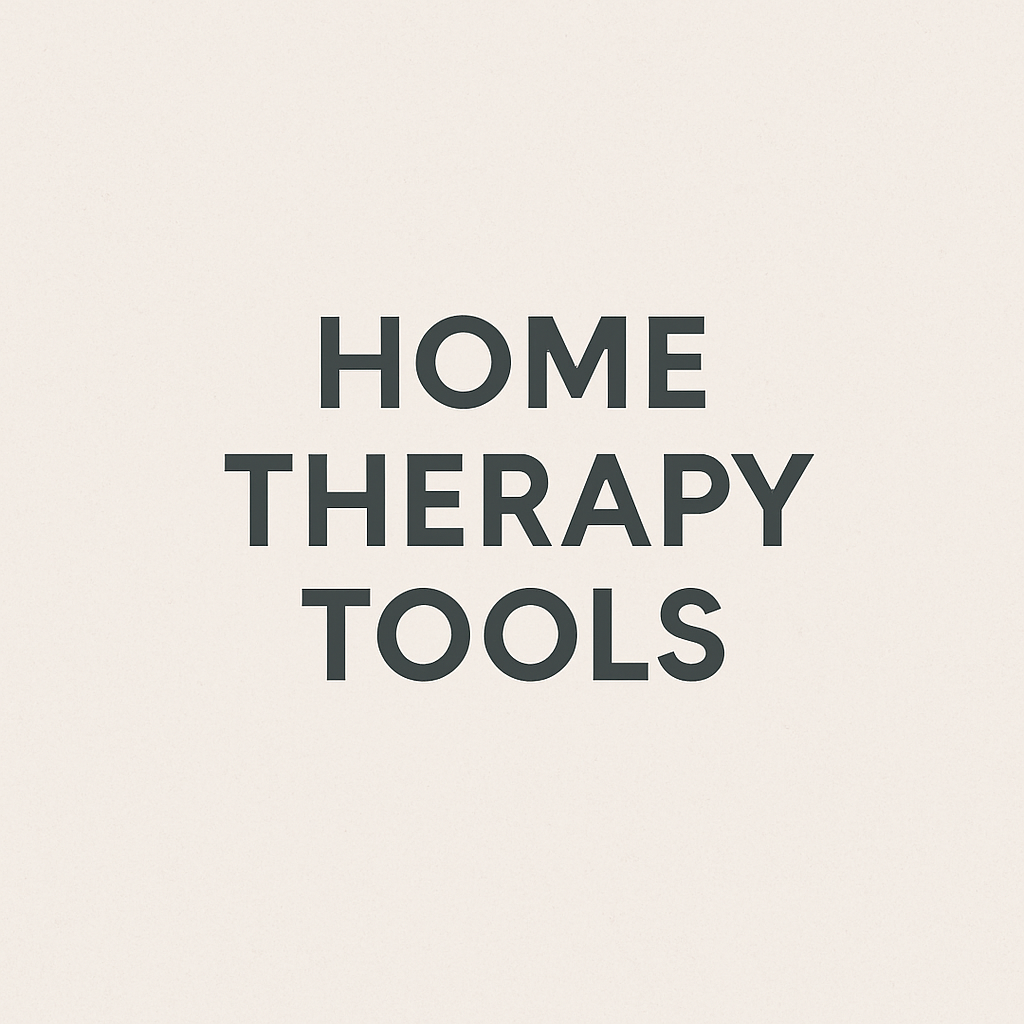 Home Therapy Tools